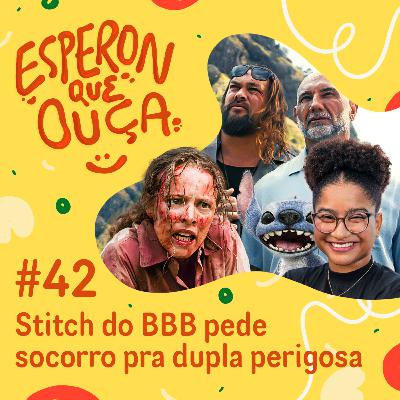 #42 | Stitch do BBB pede socorro pra dupla perigosa
