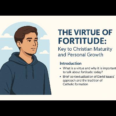 The Virtue of Fortitude in Christian Maturity