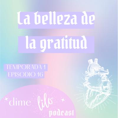 La belleza de la gratitud 🙏✨🤍- T1.E16