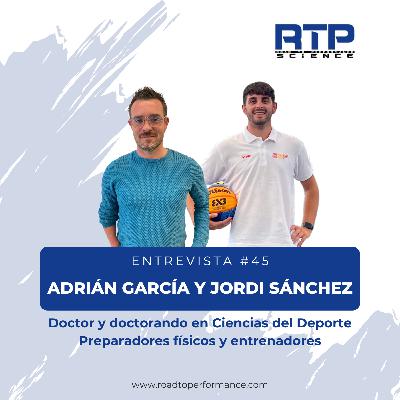 Entrevista #45 - Adrián García y Jordi Sánchez
