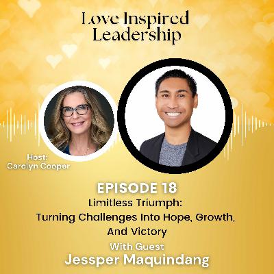 Limitless Triumph: Turning Challenges Into Hope, Growth, And Victory with Jessper Maquindang Limitless Triumph: Turning Challenges Into Hope, Growth, And Victory with Jessper Maquindang