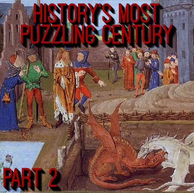 38. History's Most Puzzling Century, Pt. 2 (ft. Susan Oosthuizen)