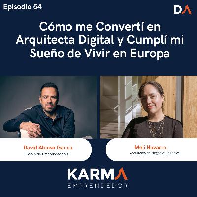 #54 Cómo me Convertí en Arquitecta Digital y Cumplí mi Sueño de Vivir en Europa con Meli Navarro #54 Cómo me Convertí en Arquitecta Digital y Cumplí mi Sueño de Vivir en Europa con Meli Navarro