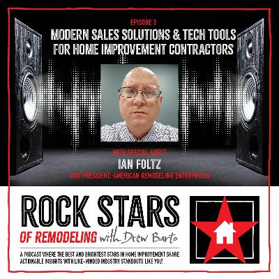 3: Modern Sales Solutions & Tech Tools for Contractors | Ian Foltz | American Remodeling Enterprises