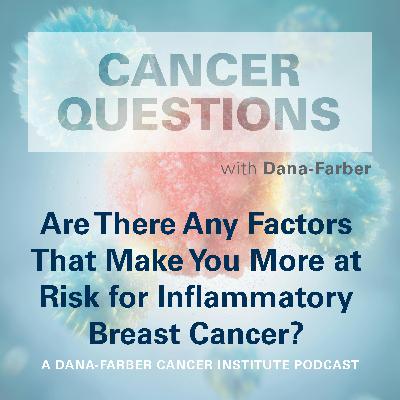 Are There Any Factors That Make You More at Risk for Inflammatory Breast Cancer?