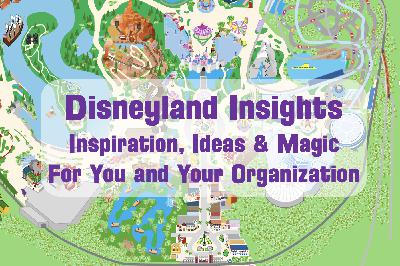 Announcing Disneyland Insights: Inspiration, Ideas & Magic for You and Your Organization