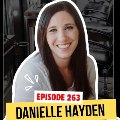 263: Danielle Hayden: Kickstart Accounting Founder, Former Stylist, Nurturer