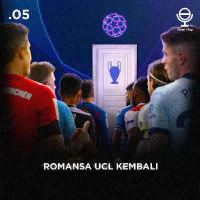Eps. 05 Romansa UCL kembali