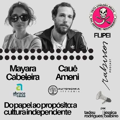 Do papel ao propósito: a cultura independente - com Cauê Ameni e Mayara Cabeleira Do papel ao propósito: a cultura independente - com Cauê Ameni e Mayara Cabeleira