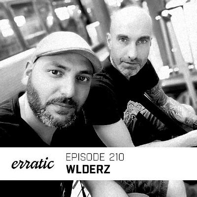Erratic Podcast 210 | Wlderz