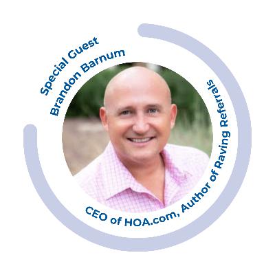 HOA and Referral Strategies for Real Estate Agents with Brandon Barnum HOA and Referral Strategies for Real Estate Agents with Brandon Barnum