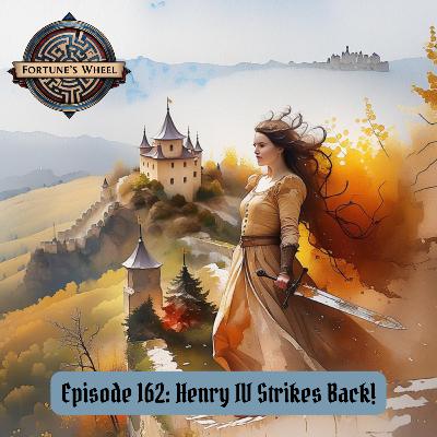 162: Henry IV Strikes Back!