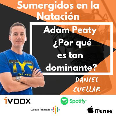 Entrevista a Daniel Cuellar “Adam Peaty ¿Por qué es tan dominante?” EP 18