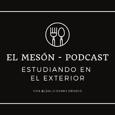 Estudiar en el Exterior | El Mesón Podcast Capítulo 1