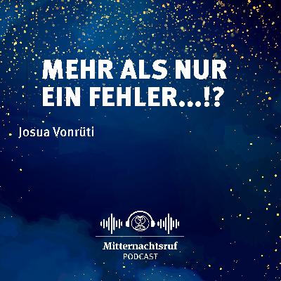 Meh als nur ein Fähler...!? (Schweizerdeutsch) | Josua Vonrüti