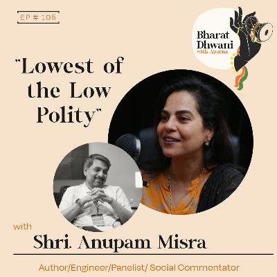 S-12|Ep:105| Shri. Pradeep Mahaur and Shri. Anupam Mishra