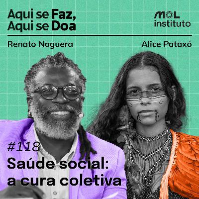 #118 - Saúde social: a cura coletiva