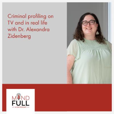 Criminal profiling on TV and in real life with Dr. Alexandra Zidenberg