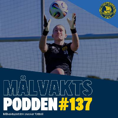 Målvaktspodden #137 "Målvaktspodden snackar fotboll"