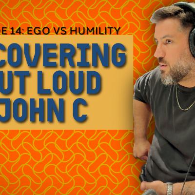 Ego, Spirituality and the Path to Humility: John C