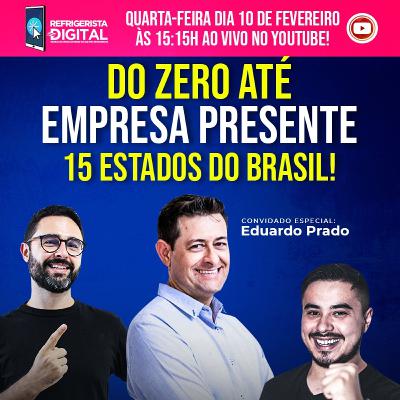 #10 DO ZERO ATÉ EMPRESA PRESENTE EM 15 ESTADOS NO BRASIL com Eduardo Prado | PODCAST REFRIGERISTA DIGITAL #10 DO ZERO ATÉ EMPRESA PRESENTE EM 15 ESTADOS NO BRASIL com Eduardo Prado | PODCAST REFRIGERISTA DIGITAL