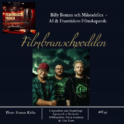 Billy Boman och Mikeadelica - AI & framtidens filmskapande Billy Boman och Mikeadelica - AI & framtidens filmskapande