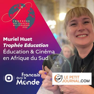 De Rennes à Johannesburg, le parcours éducatif de Muriel Huet