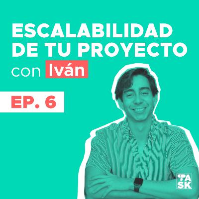 #TactiAsk Episodio 6: Escalabilidad de tu proyecto con Iván Garcia