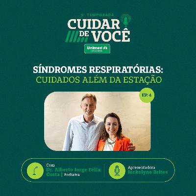 SÍNDROMES RESPIRATÓRIAS: CUIDADOS ALÉM DA ESTAÇÃO. | 5ª TEMPORADA EP 4.