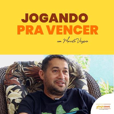 Grapiúnas #27 - Marcelo Virgínio, jogando pra vencer Grapiúnas #27 - Marcelo Virgínio, jogando pra vencer