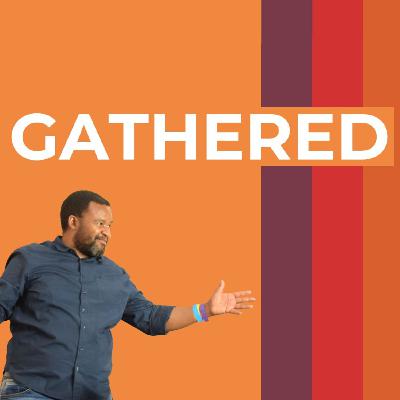 Gathered | Heritage Sunday