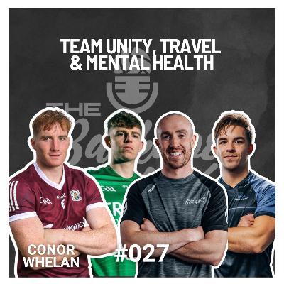 Team Unity, Travel & Mental Health with Conor Whelan - The Backdoor Cut Podcast #027