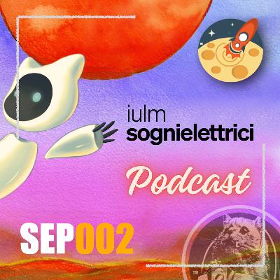 Sognielettrici Podcast: episodio 2