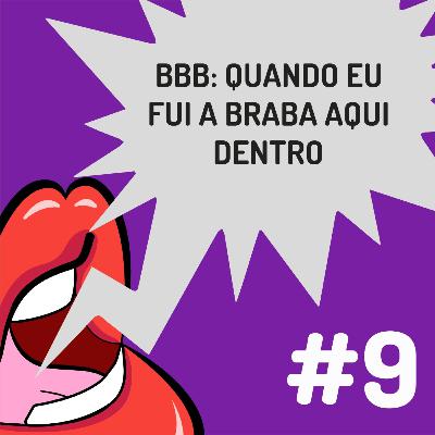 Fanficalizando #9 - BBB: Quando eu fui braba aqui dentro Fanficalizando #9 - BBB: Quando eu fui braba aqui dentro