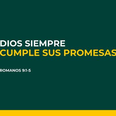 En las Manos de Dios | Dios Siempre Cumple sus Promesas | Romanos 9:1-5