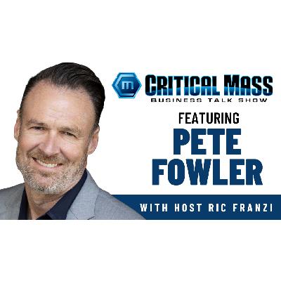 Critical Mass Business Talk Show: Ric Franzi Interviews Pete Fowler, President & Chief Quality Officer of Pete Fowler Construction Consultants (Episode 1603) Critical Mass Business Talk Show: Ric Franzi Interviews Pete Fowler, President & Chief Quality Officer of Pete Fowler Construction Consultants (Episode 1603)