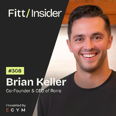 308. Brian Keller, Co-Founder and CEO of Rorra