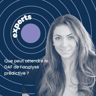 Que peut attendre le DAF de l’analyse prédictive ? | Laura Chikli, Responsable du Marketing Produit chez Sage
