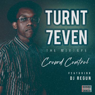 TURNT_7EVEN_CROWD_CONTROL