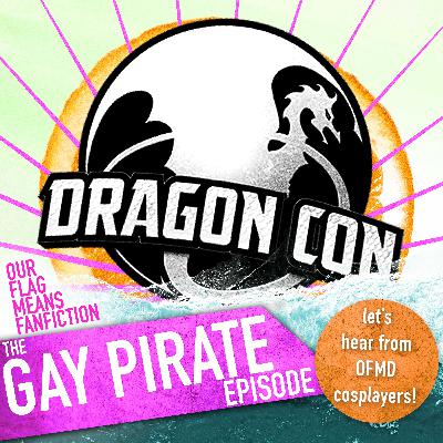 The Gay Pirate Episode (OFMD cosplayers discuss season 3 theories at DragonCon) The Gay Pirate Episode (OFMD cosplayers discuss season 3 theories at DragonCon)