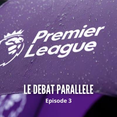 #3 - Revue de la Premier League : Le top 6