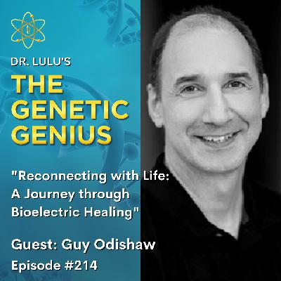 RECONNECTING WITH LIFE: A JOURNEY THROUGH BIOELECTRIC HEALING WITH GUY ODISHAW
