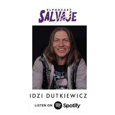 El Podcast Salvaje con Idzi Dutkiewicz la voz de Robert Downey Jr y muchas más