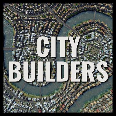 City Builders from SimCity to Skylines, Anno to Frostpunk (Ep.59)