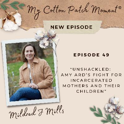 Unshackled: Amy Ard's Fight for Incarcerated Mothers and Their Children