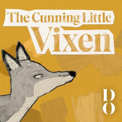 OperaHERE: The Cunning Little Vixen