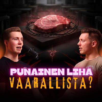 #87: Totuus PUNAISESTA LIHASTA 🥩 - Aiheuttaako punainen liha syöpää? Onko lisäproteiini tarpeen? Onko media luotettava lähde lihan informoinnissa? Natriumnitriitti?