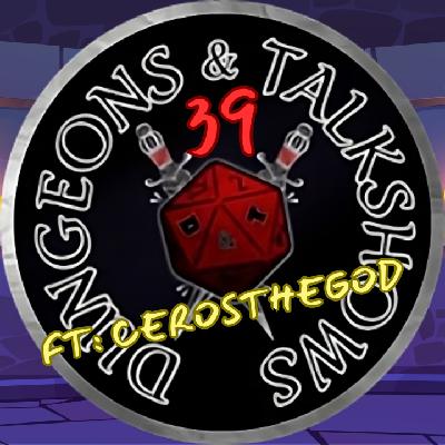 Dungeons & Talkshows: Ep 39 West Side Cthulhu ft: Cerosthegod