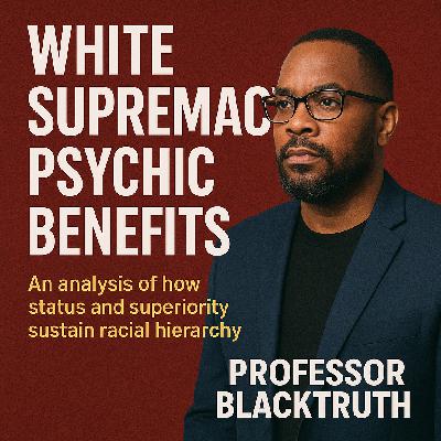 The Psychic Benefits of White Supremacy