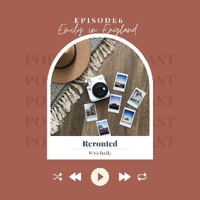 Episode 6: Emily in England Episode 6: Emily in England